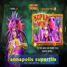 annapolis superflix